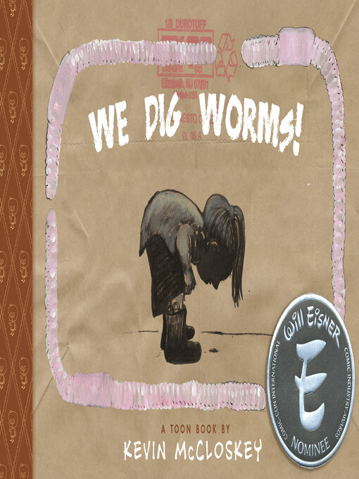 Title details for We Dig Worms! by Kevin McCloskey - Available